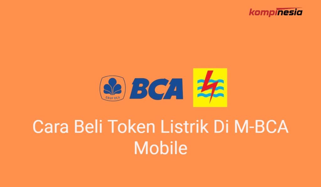 Cara Beli Token Listrik Di M-BCA Mobile Cara Beli Token Listrik Di M-BCA Mobile