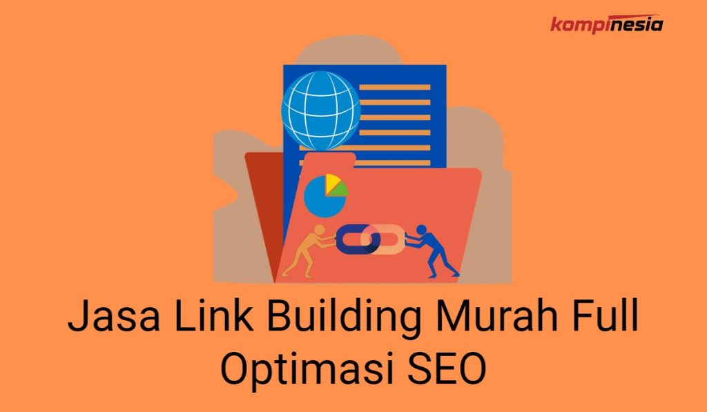 Jasa Link Building Murah Full Optimasi SEO (Strategi SEO) Jasa Link Building Murah Full Optimasi SEO (Strategi SEO)