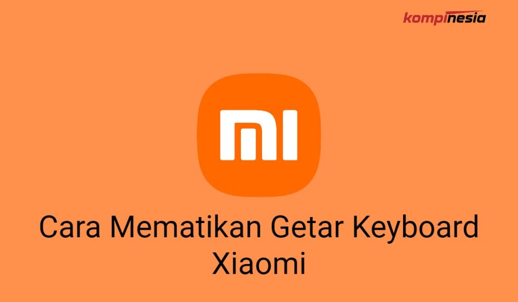 2 Cara Mematikan Getar Keyboard Xiaomi Note 8 Pro 2 Cara Mematikan Getar Keyboard Xiaomi Note 8 Pro