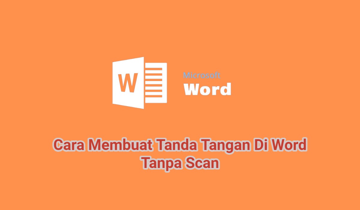 4+ Cara Membuat Tanda Tangan Di Word Tanpa Scan